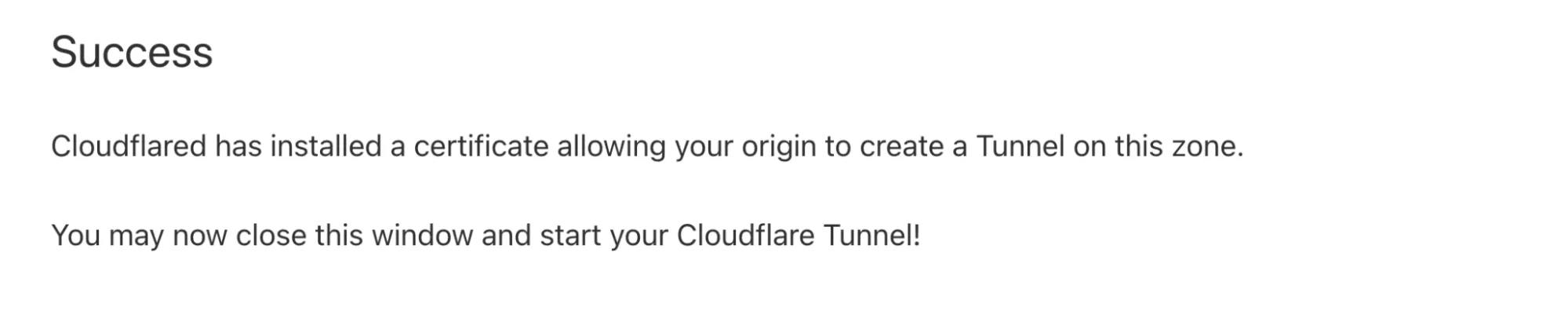 Cloudflare provides a confirmation on successfully installing a certificate to origin, allowing it to connect via Tunnel to the Cloudflare network.